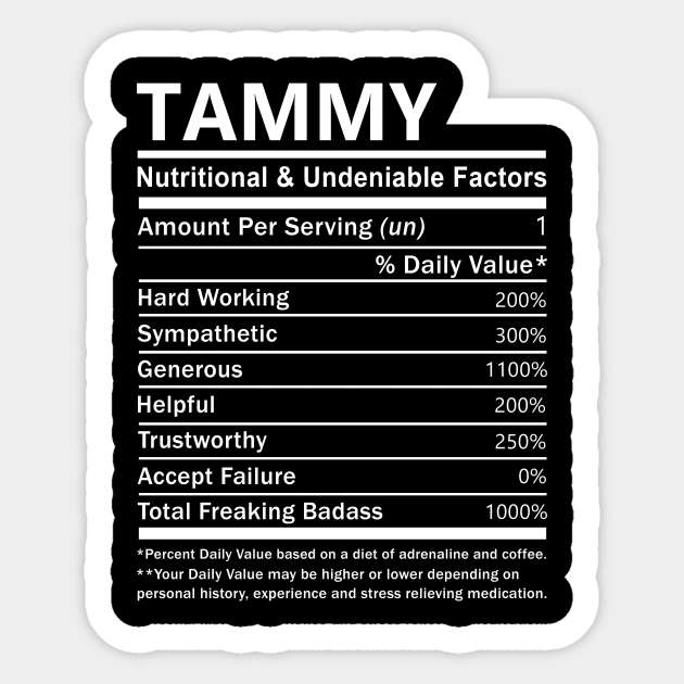 Tammy Name T Shirt - Tammy Nutritional and Undeniable Name Factors Gift Item Tee Sticker by nikitak4um